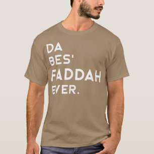 Mens Hawaiian Pidgin DA BES FADDAH EVER The Best F T-Shirt