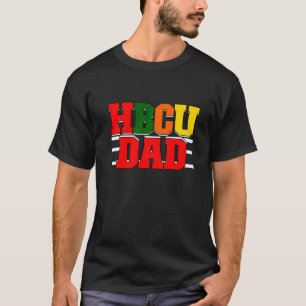 Mens Hbcu Dad Historically Black Colleges & Univer T-Shirt