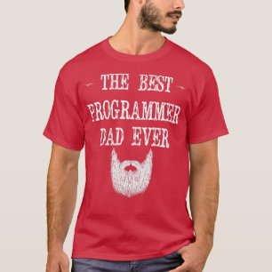Mens he Best Programmer Dad Ever Funny Coding Gift T-Shirt