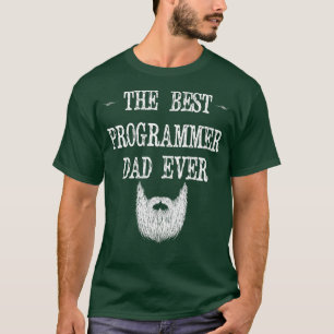 Mens he Best Programmer Dad Ever Funny Coding Gift T-Shirt