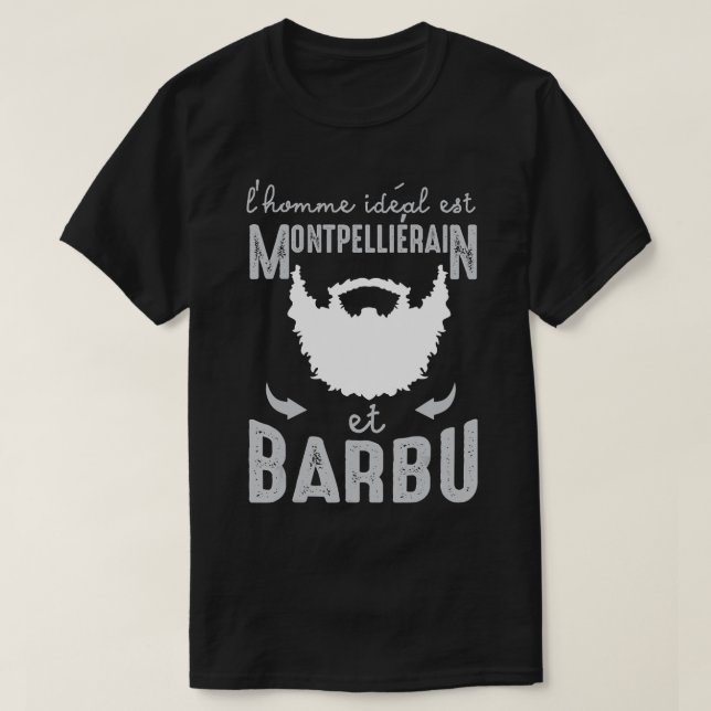 Mens he ideal dude is Montpellierian and bearded m T-Shirt (Design Front)
