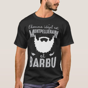 Mens he ideal dude is Montpellierian and bearded m T-Shirt