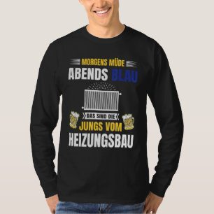 Mens Heating Plumber Morning Tired Evening Blue Fu T-Shirt