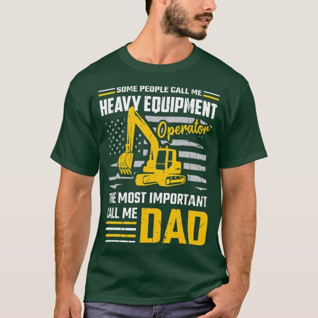 Mens Heavy Equipment Operator  Construction Dad T-Shirt (Front)