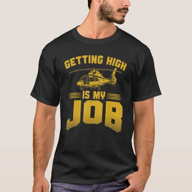Mens Helicopter Pilot   Getting High In The Air Is T-Shirt (Front)