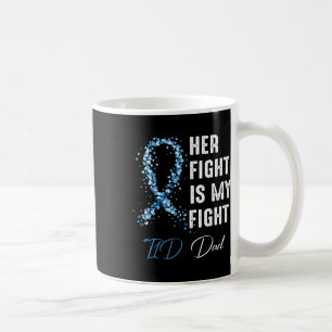 Mens Her Fight Is My Fight T1d Dad Type 1 Diabetes Coffee Mug