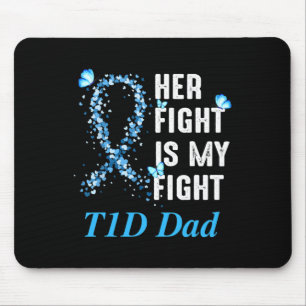 Mens Her Fight Is My Fight T1D Dad Type 1 Diabetes Mouse Mat