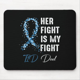 Mens Her Fight Is My Fight T1d Dad Type 1 Diabetes Mouse Mat