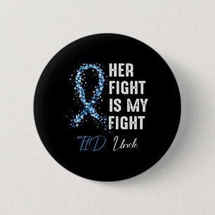 Mens Her Fight Is My Fight T1d Uncle Type 1 Diabet 6 Cm Round Badge