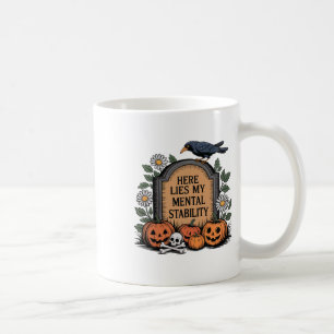 Mens Here Lies My Mental Stability Funny Halloween Coffee Mug