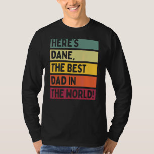 Mens Here's Dane The Best Dad In The World Father' T-Shirt