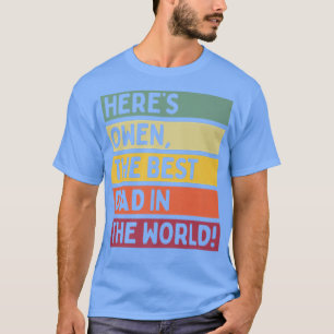 Mens Here's Owen The Best Dad In The World Father' T-Shirt