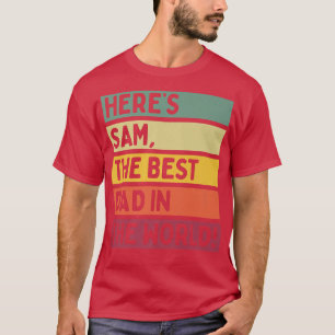 Mens Here's Sam The Best Dad In The World Father's T-Shirt