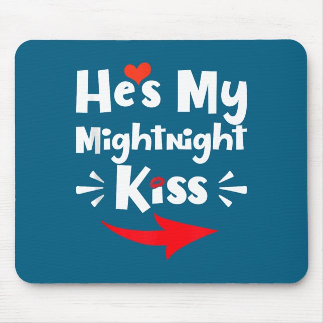 Mens He's My Midnight Kiss Happy New Year Matching Mouse Mat (Front)
