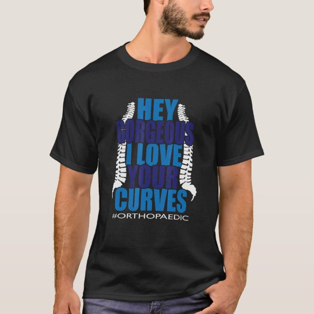 Mens Hey Gorgeous  I Love your Curves Orthopaedic  T-Shirt (Front)