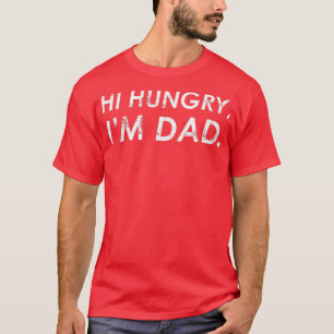 Mens Hi Hungry, Im Dad  T-Shirt