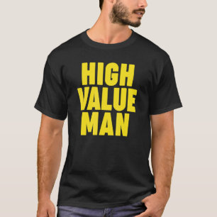 Mens High Value Man T-Shirt