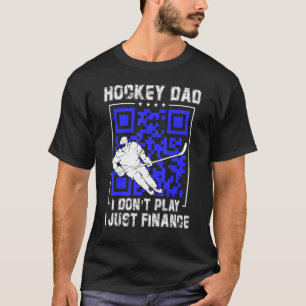 Mens Hockey Dad I Don't Play I Just Finance  Ice H T-Shirt