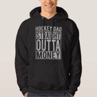 Mens Hockey Dad Straight Outta Money  I Funny Hock