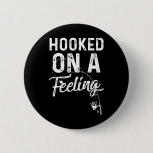 Mens Hooked On A Feeling Rod And Reel Fishing  6 Cm Round Badge