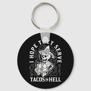 Mens Hope Serve Tacos In Hell Halloween Taco Key Ring