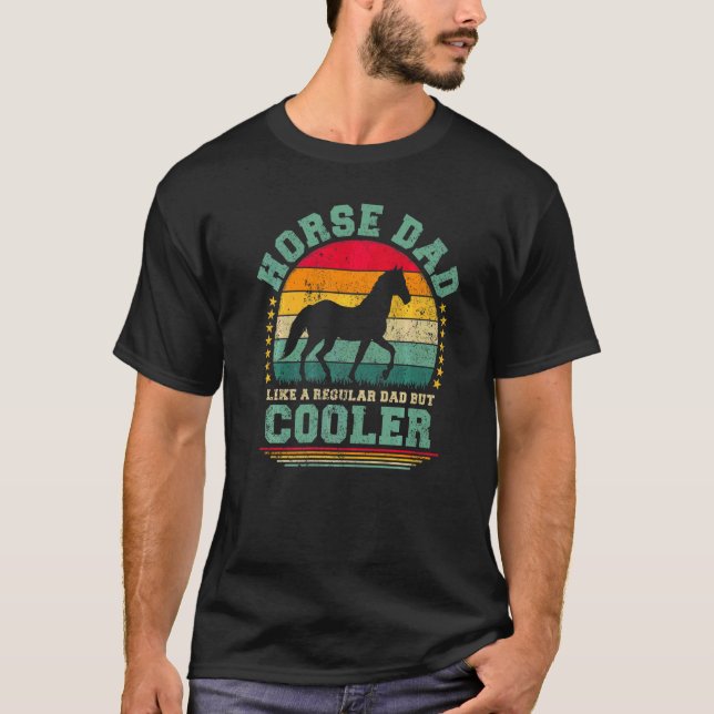 Mens Horse Dad Like A Regular Dad But Cooler Fathe T-Shirt (Front)