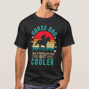 Mens Horse Dad Like A Regular Dad But Cooler Ret T-Shirt