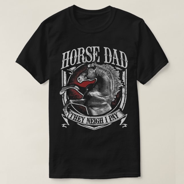 Mens Horse Dad They Neigh I Pay Equestrian Horse L T-Shirt (Design Front)