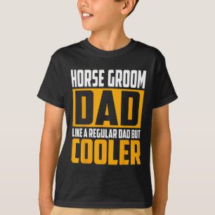 Mens Horse Groom Dad - Like A Regular Dad But Cool T-Shirt