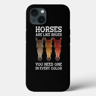 Mens Horses Are Like Shoes You Need One In Every C iPhone 13 Case