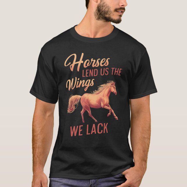 Mens Horses Lend Us The Wings We Lack Equestrian R T-Shirt (Front)