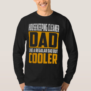 Mens Housekeeping Cleaner Dad Like a Regular Dad T-Shirt