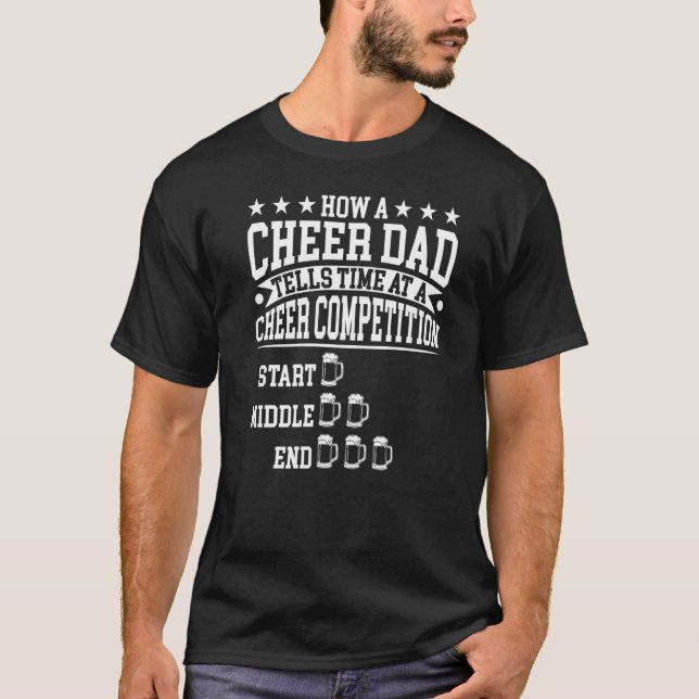 Mens  How A Cheer Dad Tells Time At A Cheer Compet T-Shirt (Front)