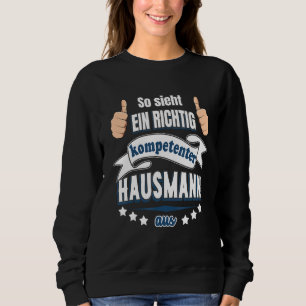 Men's How A Really Com Ent Houseman Looks Sweatshirt