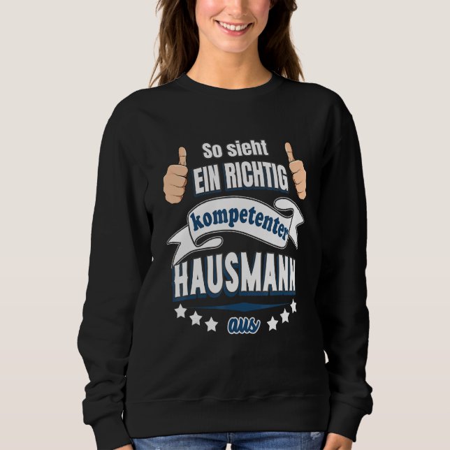 Men's How A Really Com Ent Houseman Looks Sweatshirt (Front)