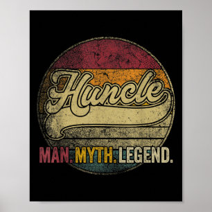 Mens Huncle Funny Uncle The Man Myth Legend Father Poster