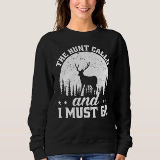 Mens Hunting Season The Hunt Calls And I Must Go D Sweatshirt