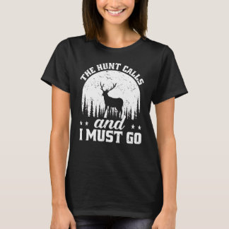 Mens Hunting Season The Hunt Calls And I Must Go D T-Shirt