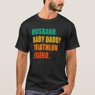 Mens Husband Baby Daddy Triathlon Legend Cycling R T-Shirt