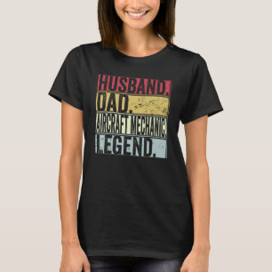 Mens Husband Dad Aircraft Mechanic Legend For Fat T-Shirt