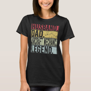 Mens Husband Dad Aircraft Mechanic Legend For Fat T-Shirt