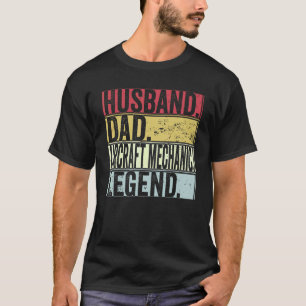 Mens Husband Dad Aircraft Mechanic Legend For Fat T-Shirt