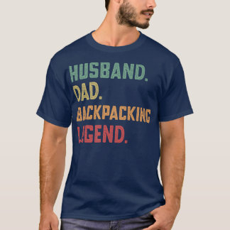 Mens Husband Dad Backpacking Legend hiking  T-Shirt