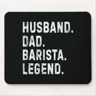 Mens Husband Dad Barista Legend Funny Coffee Maker Mouse Mat
