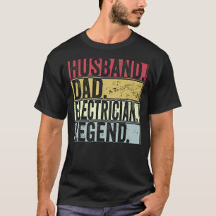 Mens Husband Dad Electrician Legend For Fathers T-Shirt