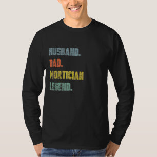 Mens Husband Dad Mortician Legend Vintage Father's T-Shirt