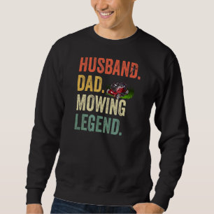 Mens Husband Dad Mowing Legend Lawn Care Gardener Sweatshirt