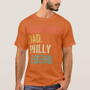Mens Husband Dad Philly Legend Funny Philadelphia T-Shirt