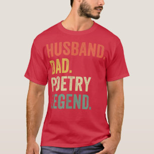 Mens Husband Dad Poetry Legend Funny Poet Father V T-Shirt