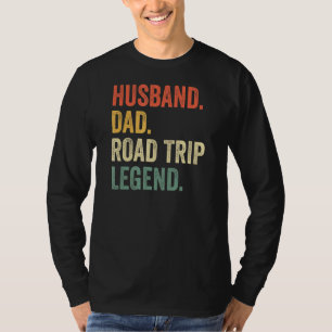 Mens Husband Dad Road Trip Legend Vacation Father T-Shirt